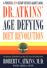 Dr. Atkins' Age-Defying Diet Revolution